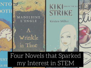 Four STEM Novels that Sparked my Interest in STEM